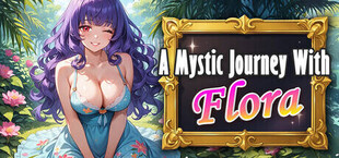 A Mystic Journey With : Flora
