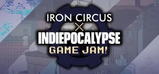 Iron Circus × INDIEPOCALYPSE Game Jam