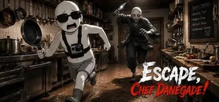 Escape, Chef Danegade!