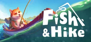Fish & Hike