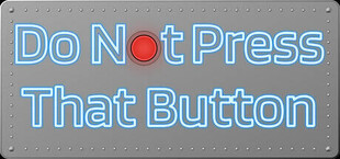 Do Not Press That Button