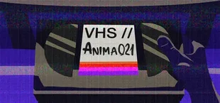 VHS // Anima 021
