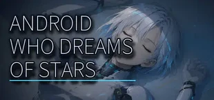 Android Who Dreams of Stars