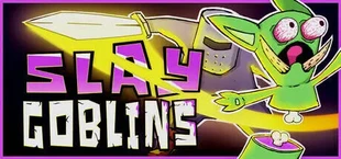 Slay Goblins