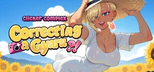 Clicker Complex: Correcting a Gyaru?!