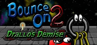 Bounce On 2: Drallo's Demise