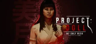 Project Doll: My Only Wish