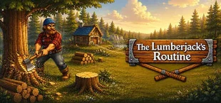 The Lumberjack's Routine