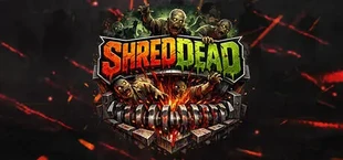 ShredDead