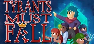 Tyrants Must Fall