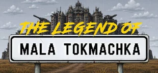 The Legend of Mala Tokmachka
