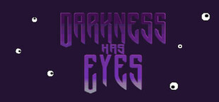 Darkness Has Eyes