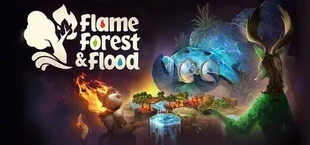 Flame, Forest & Flood