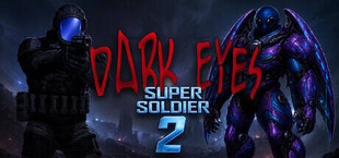 Dark Eyes - Super Soldier 2