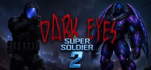 Dark Eyes - Super Soldier 2