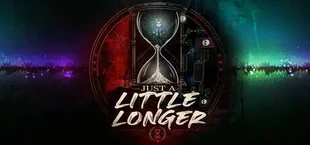 Just a Little Longer