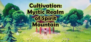 Cultivation: Mystic Realm of Spirit Mountain