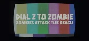 Dial Z to Zombie: Zombies Attack the Beach