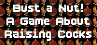Bust a Nut! A Game About Raising Cocks
