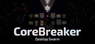 CoreBreaker: Desktop Swarm