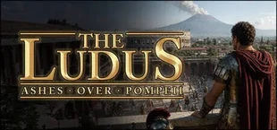 The Ludus: Ashes Over Pompeii