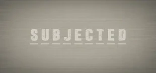 Subjected