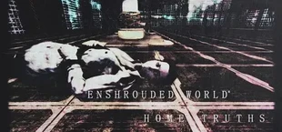 Enshrouded World: Home Truths