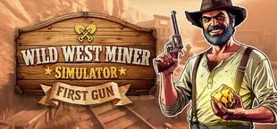 Wild West Miner Simulator: First Gun