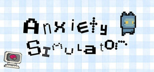 Anxiety Simulator