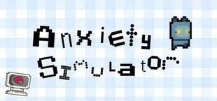 Anxiety Simulator