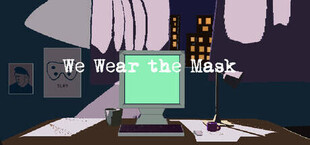 We Wear the Mask