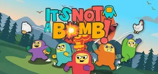 It's Not a Bomb