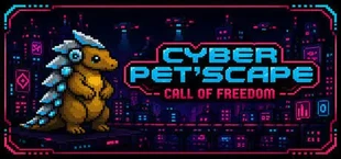 Cyber Pet'Scape : Call of Freedom