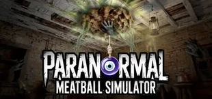 Paranormal Meatball Simulator