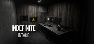 Indefinite: Intake