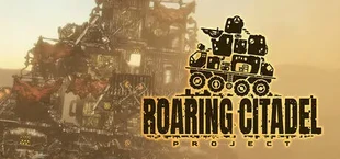 Project: Roaring Citadel