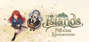 群岛：皇女转生  Islands: Princess Reincarnation