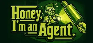 Honey, I'm an Agent