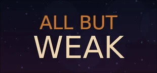 All But Weak