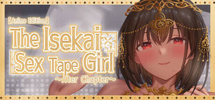 The Isekai Sex Tape Girl ～Ater Chapter～