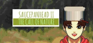 Saucepanhead II - The Call of Nature