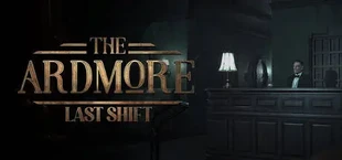 The Ardmore: Last Shift