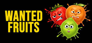 WANTED: Fruits