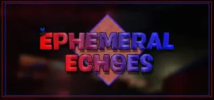 Ephemeral Echoes