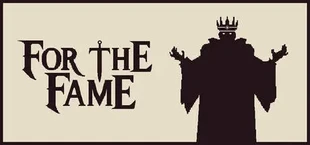 For The Fame