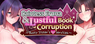 Saintess Eruna and the Lustful Book of Corruption ~Busty Sister's H Services~