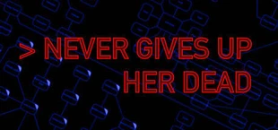 Never Gives Up Her Dead