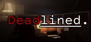 Deadlined.
