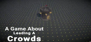 A Game About Leading A Crowds