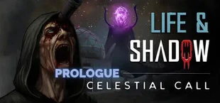 Life & Shadow: Celestial Call - Prologue
